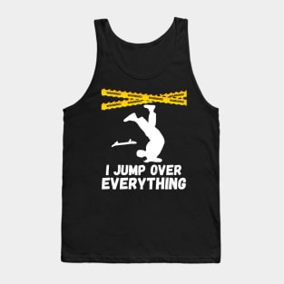 I Jump Over Everything - Funny Skateboard Skate Gift print Tank Top